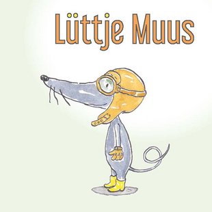 "Freedag is Plattdag" 2018, Mini-Bilderbuch "Lüttje Muus", Illustrationen © Holger Fischer, Text © Maike Sönksen